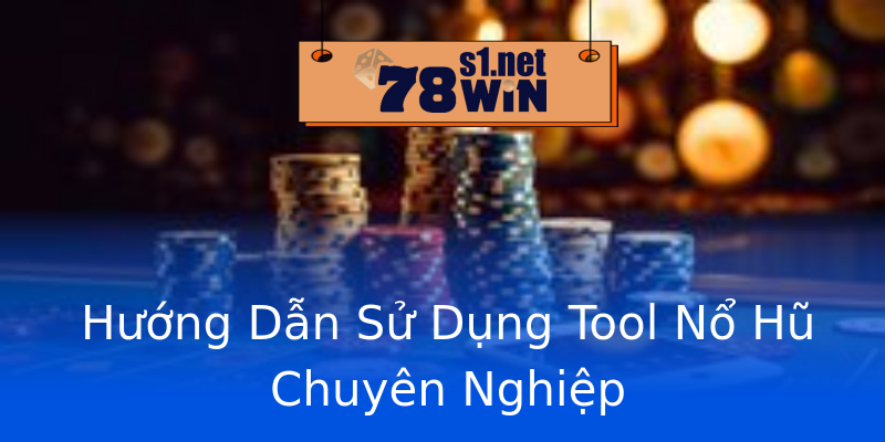 Hướng Dẫn Sử Dụng Tool Nổ Hũ Chuyên Nghiệp Hướng Dẫn Sử Dụng Tool Nổ Hũ Chuyên Nghiệp