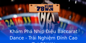 Kham Pha Nhip Ieu Baccarat Dance Trai Nghiem Inh Cao Tai 78Win